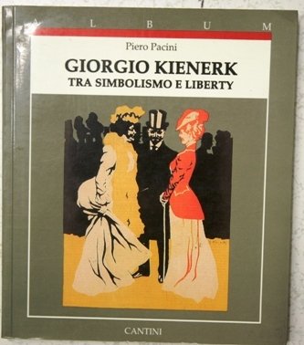 Giorgio Kienerk tra Simbolismo e Liberty