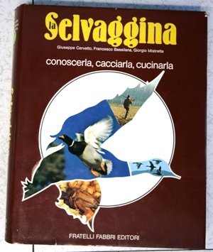 La Selvaggina conoscerla cacciarla cucinarla