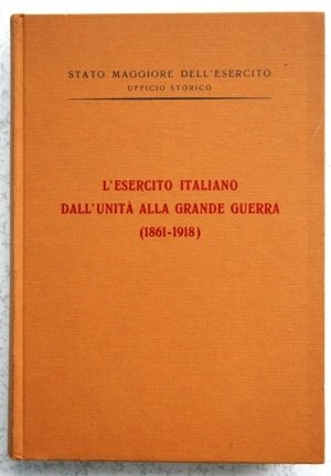 l' esercito italiano dall' unità alla grande guerra 1861 - …