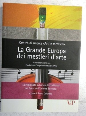 La Grande Europa dei mestieri d ' arte