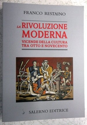 La rivoluzione moderna - vicende della cultura tra Otto e …