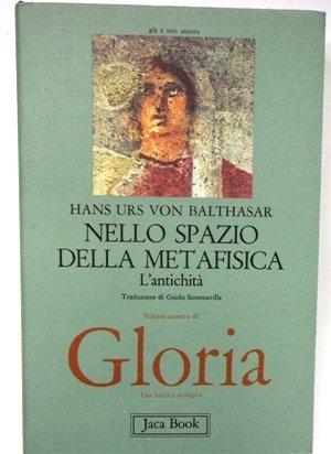 Gloria vol 4 : Nello spazio della metafisica