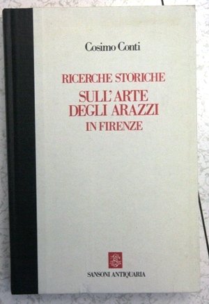 ricerche storiche sull' arte degli arazzi in Firenze