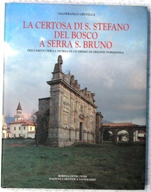 la Certosa di S Stefano del Bosco a Serra S …