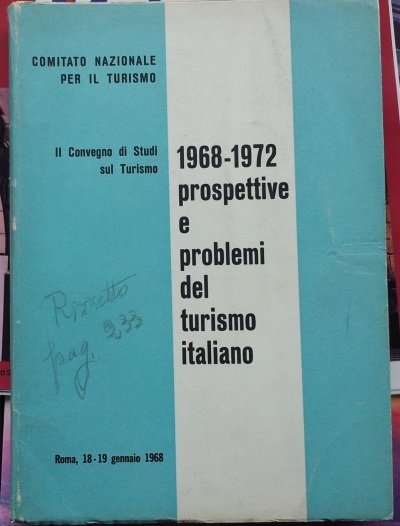 1968 - 1972 prospettive e problemi del turismo italiano.