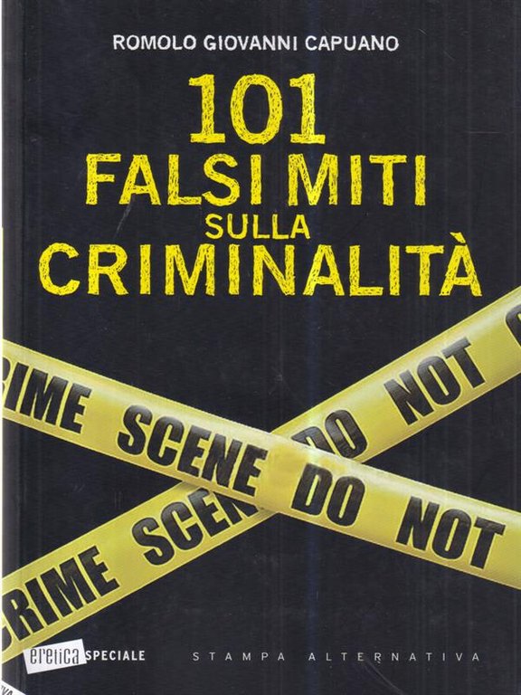 101 falsi miti sulla criminalita'
