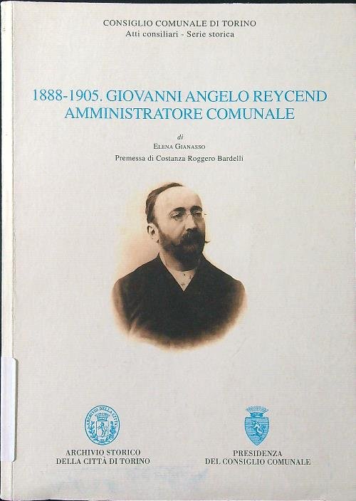 1888-1905. Giovanni Angelo Reycend amministratore comunale
