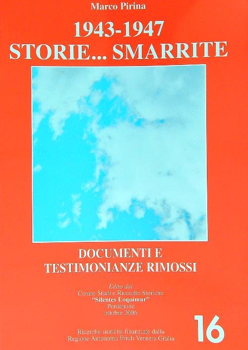 1943 1947 storie... smarrite documenti e testimonianze rimossi
