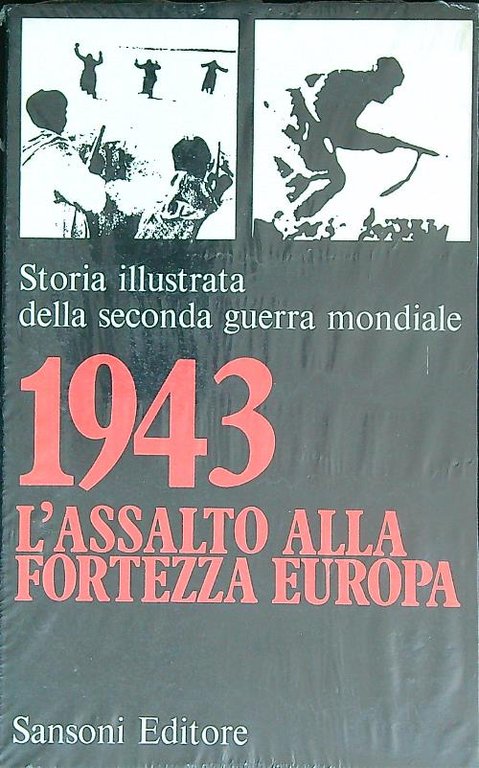 1943 l'assalto alla Fortezza Europa