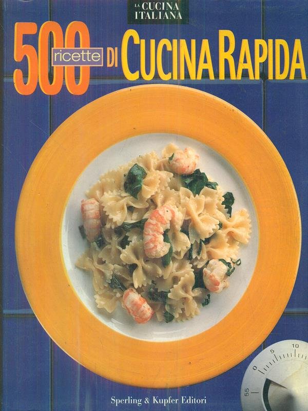 500 ricette di cucina rapida