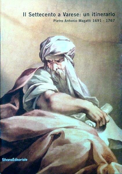 Il Settecento a Varese: un itinerario - Pietro Antonio Magatti