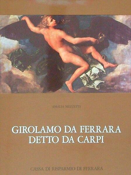 Girolamo da Ferrara detto da Carpi. L'opera pittorica 