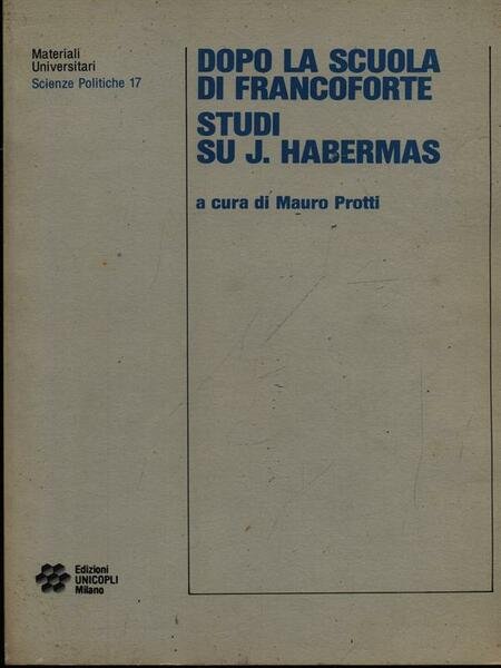 Dopo la scuola di Francoforte. Studi su J. Habermas