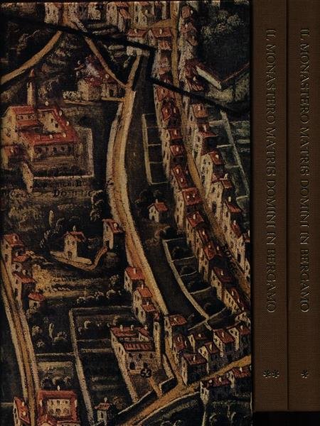 Il Monastero Matris Domini in Bergamo. 2 Volumi