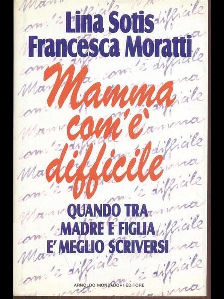 Mamma com'e' difficile