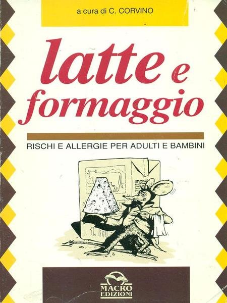 Latte e formaggio. Rischi e allergie per adulti e bambini