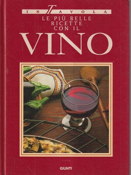 Le piu' belle ricette con il vino
