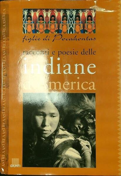 Figlie di Pocahontas Racconti e poesie delle indiane d'America