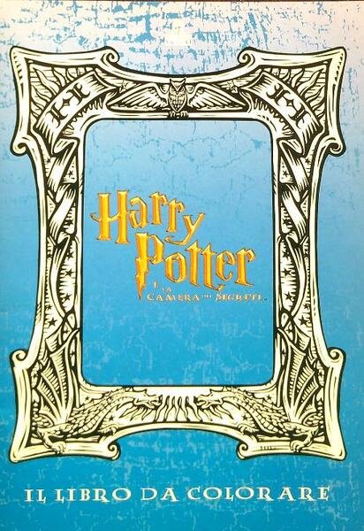 Harry Potter e la camera dei segreti. Il libro da colorare