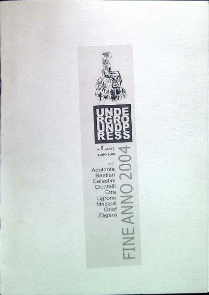 Underground press N. 8, Anno I - Fine anno 2004