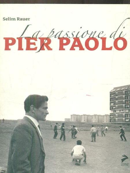 La passione di Pier Paolo