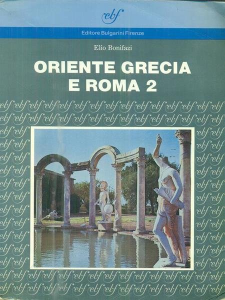 Oriente Grecia e Roma. Volume 2