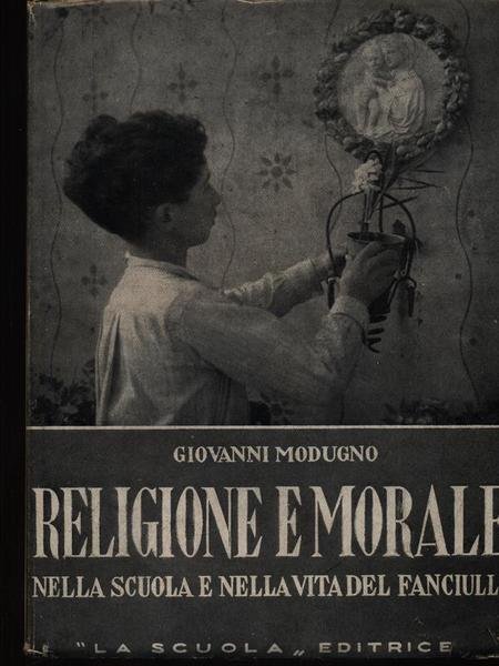 Religione e morale nella scuola e nella vita del fanciullo