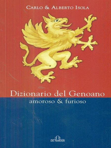 Dizionario del genoano amoroso & furioso