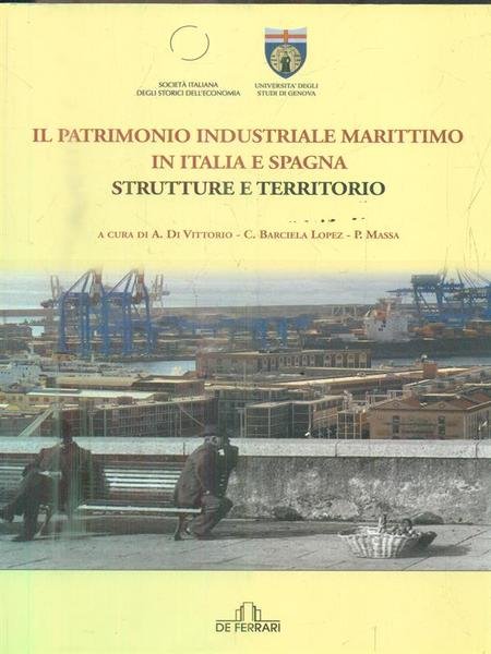 Il patrimonio industriale marittimo in Italia e Spagna. Struttura e …