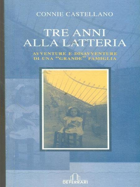 Tre anni alla latteria. Avventure e disavventure di una grande …