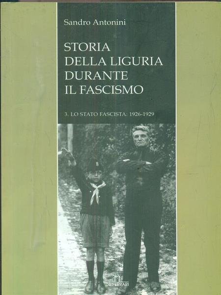 Storia della liguria durante il fascismo. Lo stato fascista: 1926-1929 …