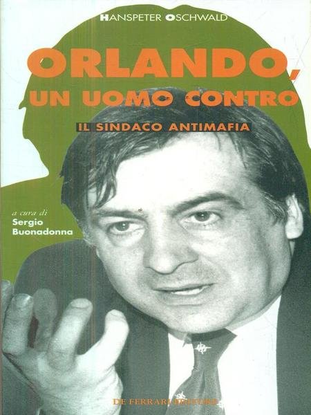 Leoluca Orlando. Un sindaco contro la mafia