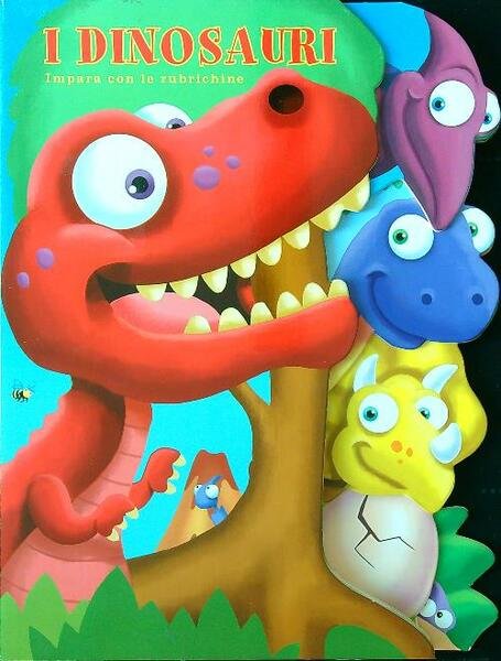 I dinosauri. Impara con le rubrichine