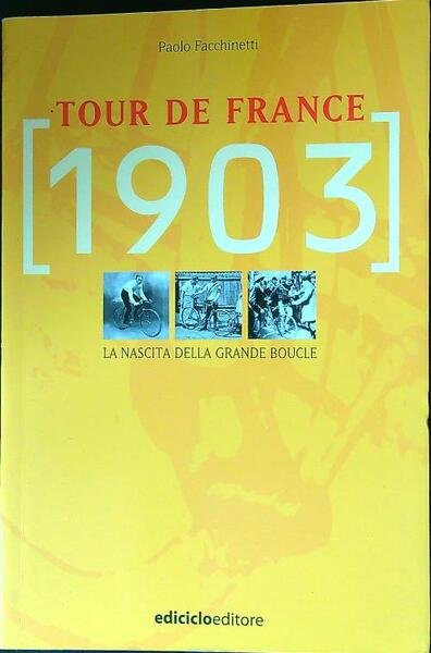 Tour de France 1903. La nascita della Grande Boucle