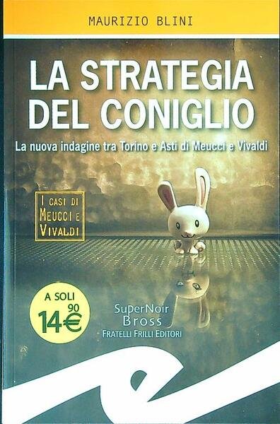 La strategia del coniglio. La nuova indagine di Meucci e …