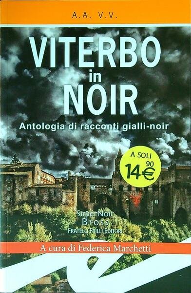 Viterbo in Noir. Antologia di racconti gialli/noir