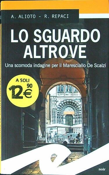 Lo sguardo altrove. Una scomoda indagine per il maresciallo De …