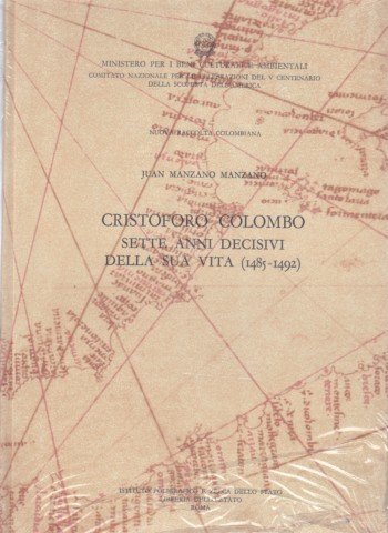 Cristoforo Colombo. Sette anni decisivi della sua vita 1485-1492
