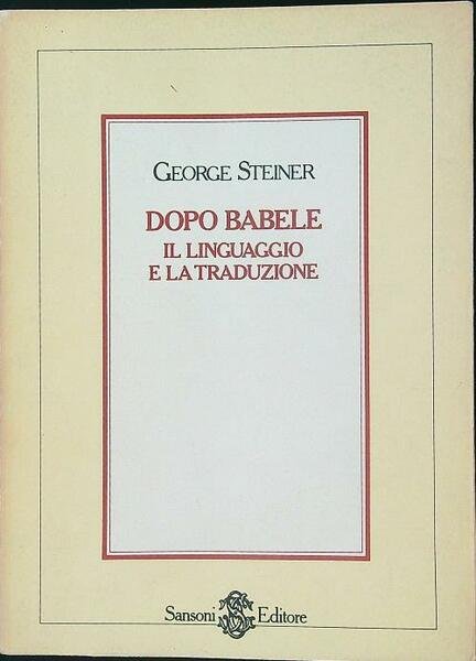 Dopo Babele. Il linguaggio e la traduzione