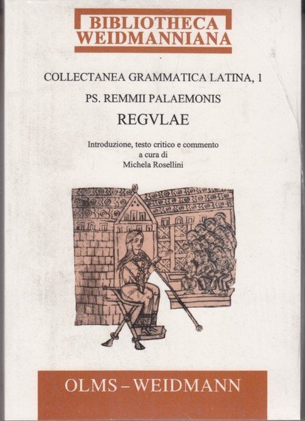 Collectanea grammatica latina 1. Ps. Remmii Palaemonis Regulae