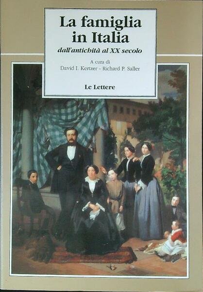 La famiglia in Italia. Dall'antichita' al XX secolo