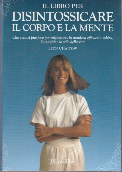 Il libro per disintossicare il corpo e la mente