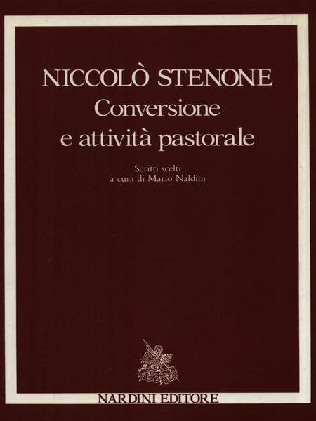 Niccolo' Stenone. Conversione e attivita' pastorale