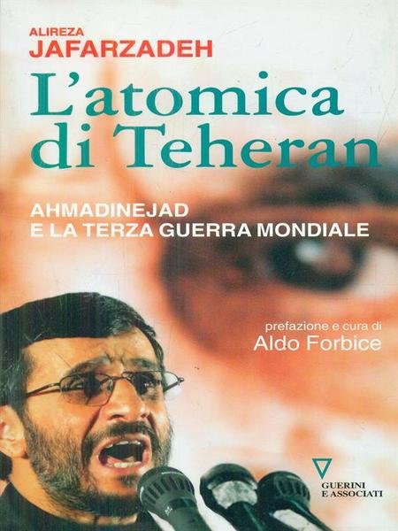 L'atomica di Teheran. Ahmadinejad e la terza guerra mondiale | Immagine principale