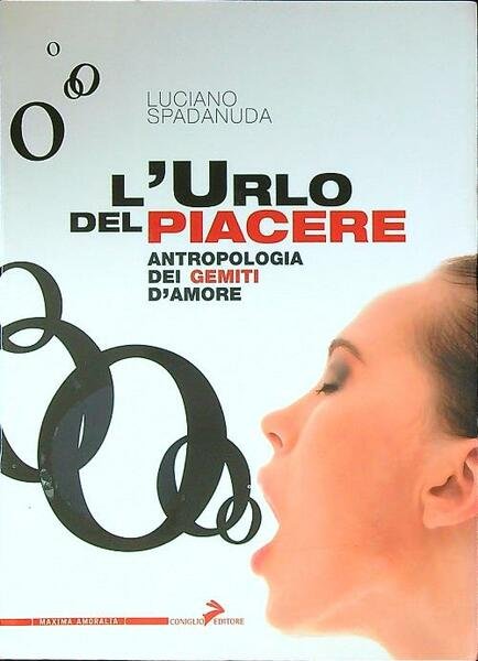 L' urlo del piacere. Antropologia dei gemiti d'amore