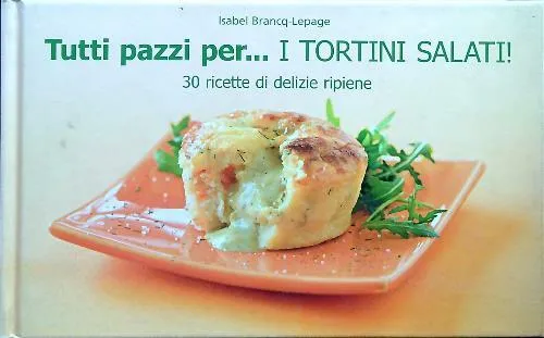 Tutti pazzi per... I tortini salati! | Immagine Gallery 1