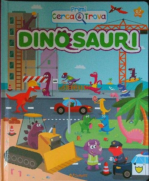 Dinosauri. Primi cerca & trova. Ediz. a colori