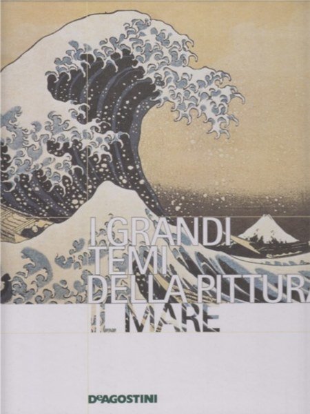 I grandi temi della pittura 9 Il mare