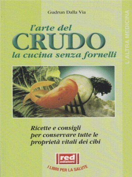 L'arte del crudo. La cucina senza fornelli