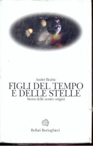 Figli del tempo e delle stelle. Storia delle nostre origini